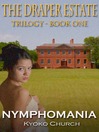 Nymphomania (eBook): Book One in the Draper Estates Trilogy